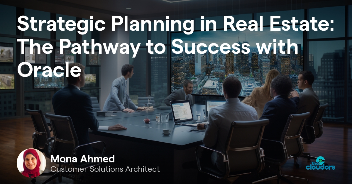 Strategic Planning in Real Estate The Pathway to Success with Oracle